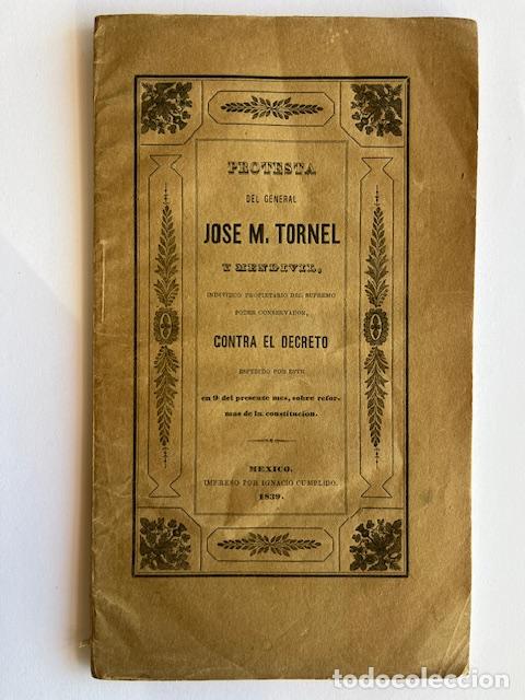 Livros em segunda m&atilde;o: TORNEL, JOSE M. - Protesta del General Jose M. Tornel y Mendivil, individuo propietario del superomo