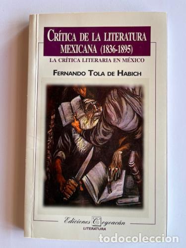 Livros em segunda m&atilde;o: TOLA DE HABICH, FERNANDO - La critica de la literatura mexicana en el siglo XIX (1836-1895)