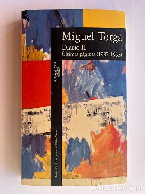 Livros em segunda m&atilde;o: TORGA, MIGUEL - Diario II. &Uacute;ltimas p&aacute;ginas (1987 - 1993)