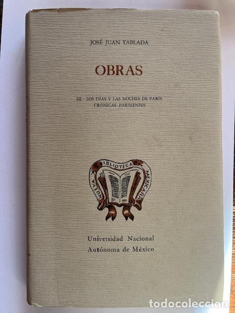 Libros: TABLADA, JOS&Eacute; JUAN - Obras. III Los d&iacute;as y las noches de Par&iacute;s. Cr&oacute;nicas parisienses