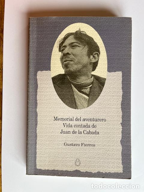 Libros: FIERROS TORRES, GUSTAVO - Memorial del aventurero. Vida contada de Juan de la Cabada.