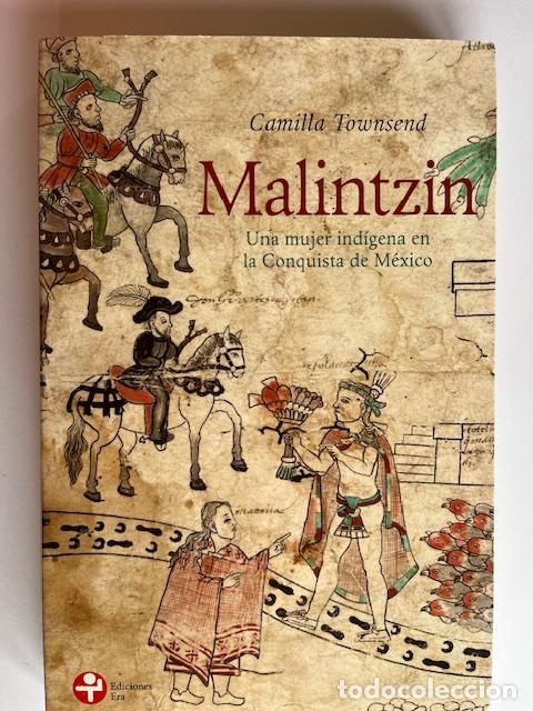 Libros: TOWNSEND, CAMILLA - Malintzin. Una mujer ind&iacute;gena en la Conquista de M&eacute;xico.