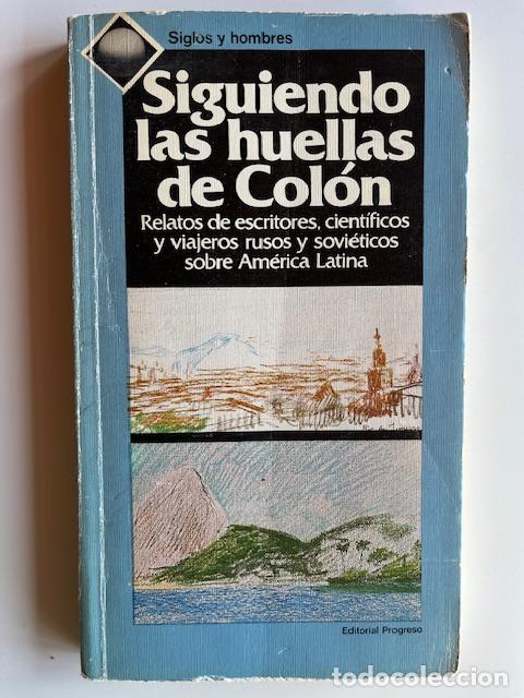 books: FAINSHT&Eacute;IN, MIJA&Iacute;L - Siguiendo las huellas de Col&oacute;n : relatos de escritores cient&iacute;ficos y viajeros r