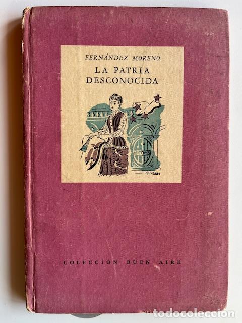 books: FERN&Aacute;NDEZ MORENO, BALDOMERO - La patria desconocida. P&aacute;ginas de Vida.