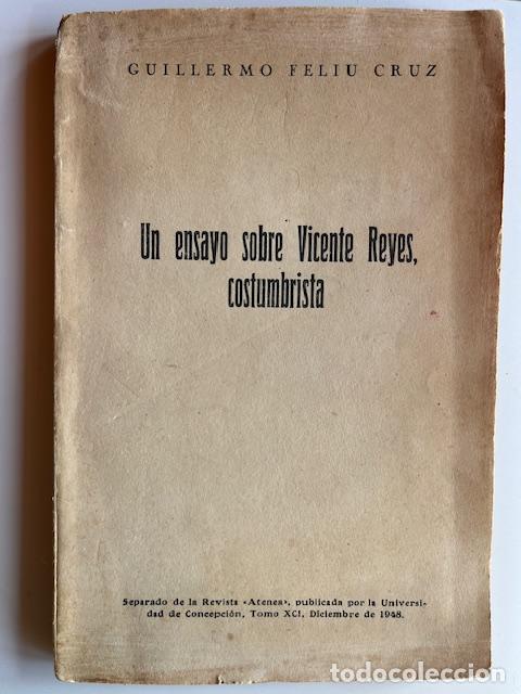 books: FELIU CRUZ, GUILLERMO - Un ensayo sobre Vicente Reyes, costumbrista