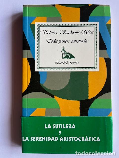 books: SACKVILLE WEST, VICTORIA MARY, - Toda pasi&oacute;n concluida