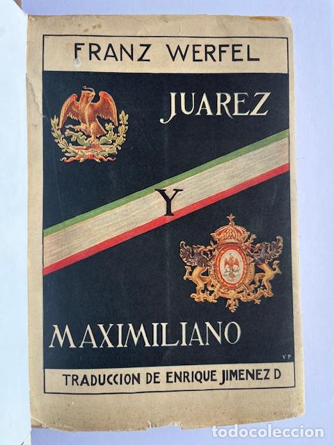 books: WERFEL, FRANZ - Ju&aacute;rez y Maximiliano : historia dram&aacute;tica en tres actos y trece cuadros