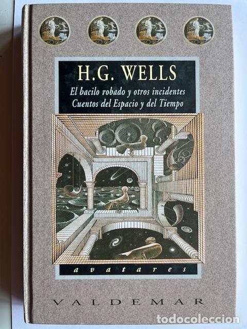 books: WELLS, H.G. - El bacilo robado y otros incidentes. Cuentos del Espacio y del Tiempo