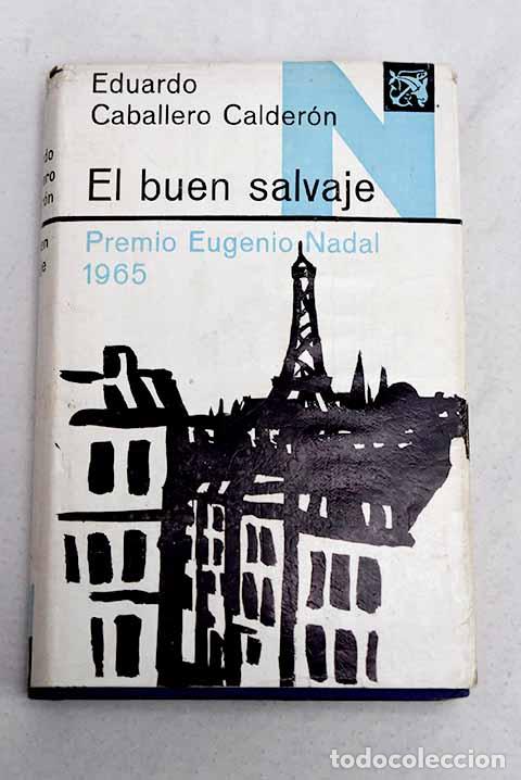 Livres: El buen salvaje: Caballero Calder&oacute;n, Eduardo.- Caballero Calder&oacute;n, Eduardo
