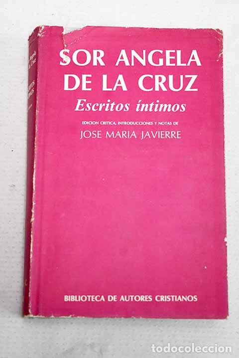 Livres: Escritos &iacute;ntimos: &Aacute;ngela de la Cruz.- &Aacute;ngela de la Cruz