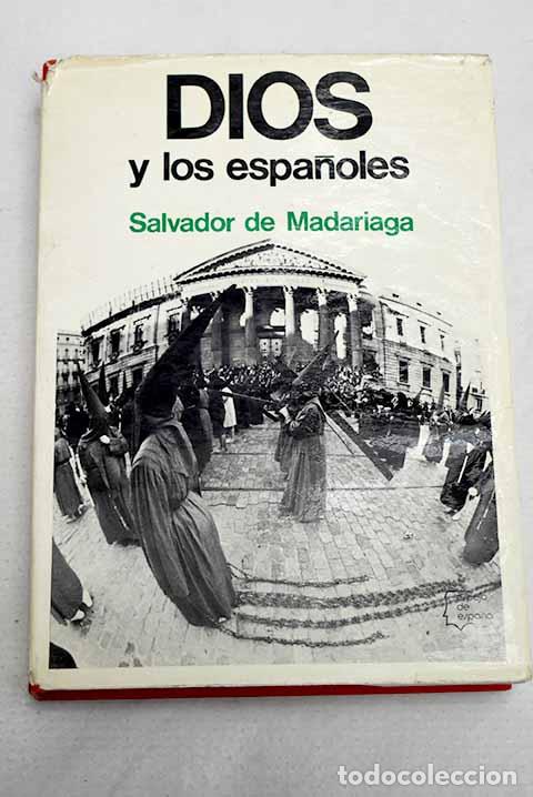 Livres: Dios y los espa&ntilde;oles.- Madariaga, Salvador de