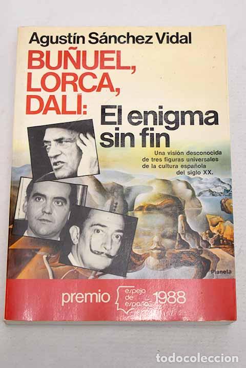 B&uuml;cher: Bu&ntilde;uel, Lorca, Dal&iacute;: el enigma sin fin.- S&aacute;nchez Vidal, Agust&iacute;n