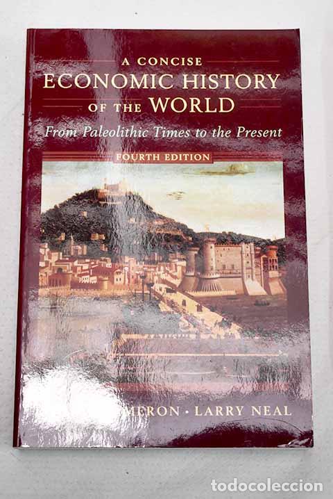 B&uuml;cher: A concise economic history of the world.- Cameron, Rondo E; Neal, Larry,,null