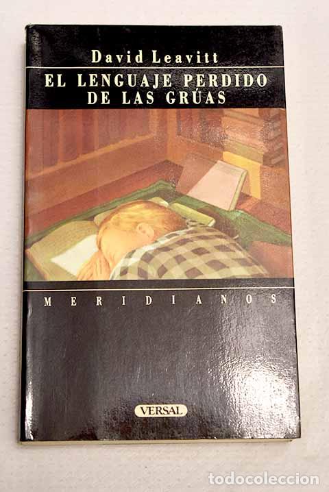 Libros: El Lenguaje perdido de las gr&uacute;as.- Leavitt, David - Foto 1