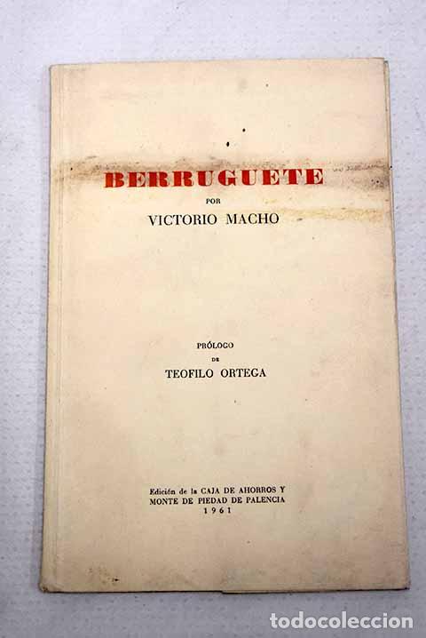 Libros: Berruguete: Macho, Victorio.- Macho, Victorio