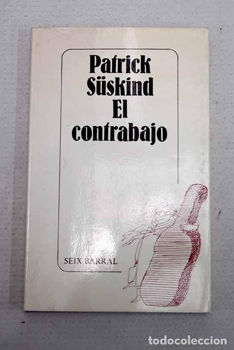 Libros: El contrabajo: Suskind, Patrick.- Suskind, Patrick