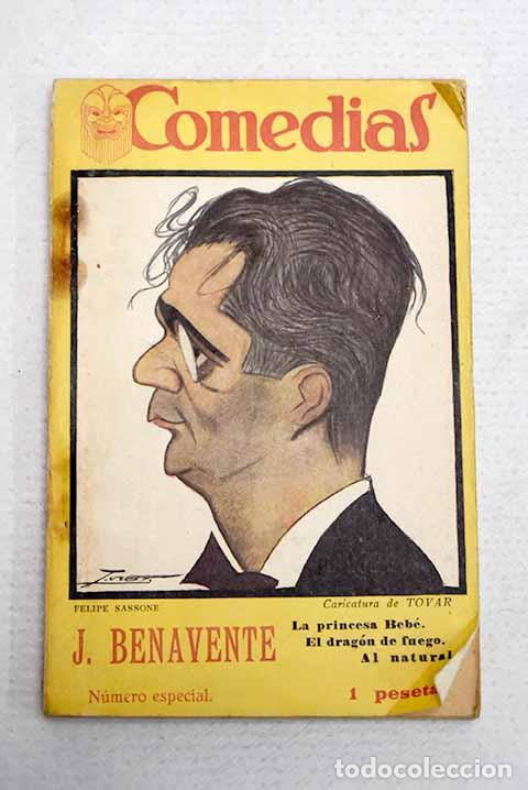 Libros: La princesa Beb&eacute; ; El drag&oacute;n de fuego ; Al natural.- Benavente, Jacinto