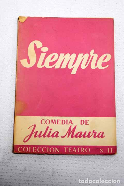 Libros: Siempre: comedia en tres actos.- Maura, Julia