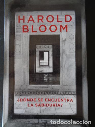 Libros: BLOOM, HAROLD - &iquest;D&oacute;nde se encuentra la sabidur&iacute;a? - Foto 1