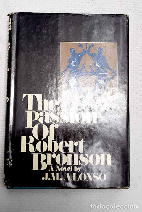 books: The passion of Robert Bronson.- Alonso, J. M.