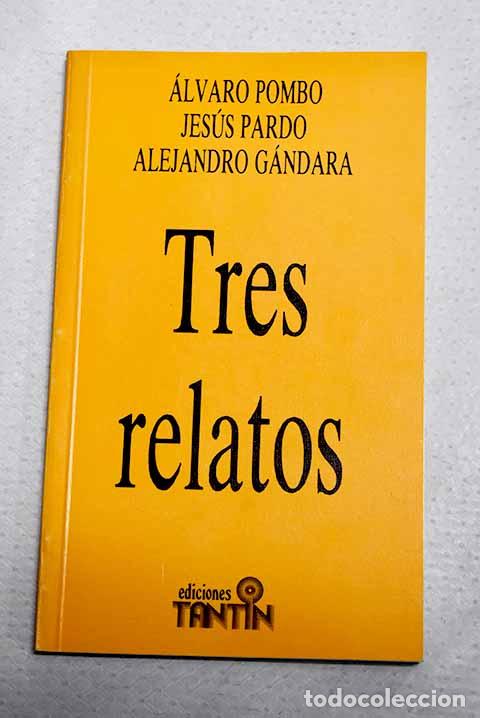 B&uuml;cher: Tres relatos: : Tant&iacute;n.