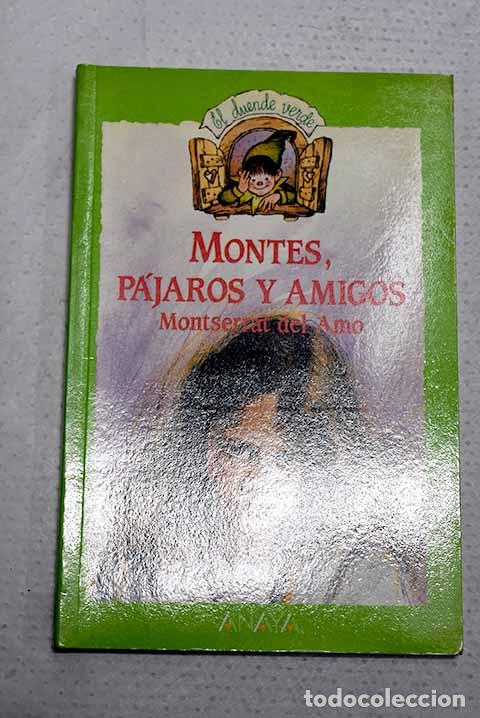 B&uuml;cher: Montes, p&aacute;jaros y amigos.- Amo, Montserrat del