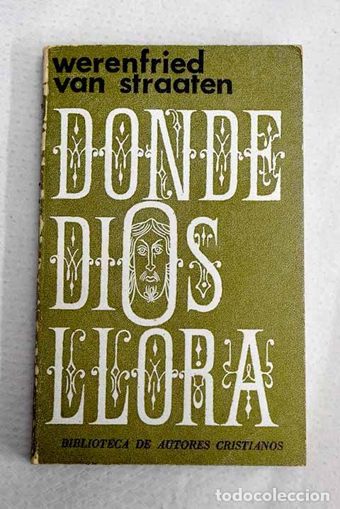 B&uuml;cher: Donde Dios llora: Straaten, Werenfried van.- Straaten, Werenfried van