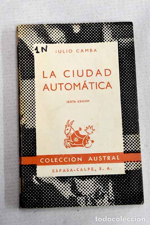Libros: La ciudad autom&aacute;tica.- Camba, Julio
