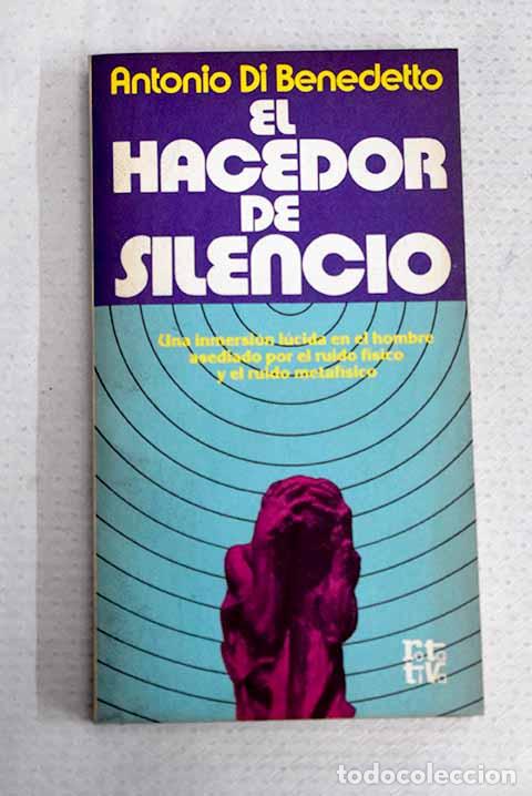 Libri di seconda mano: El hacedor de silencio.- Di Benedetto, Antonio