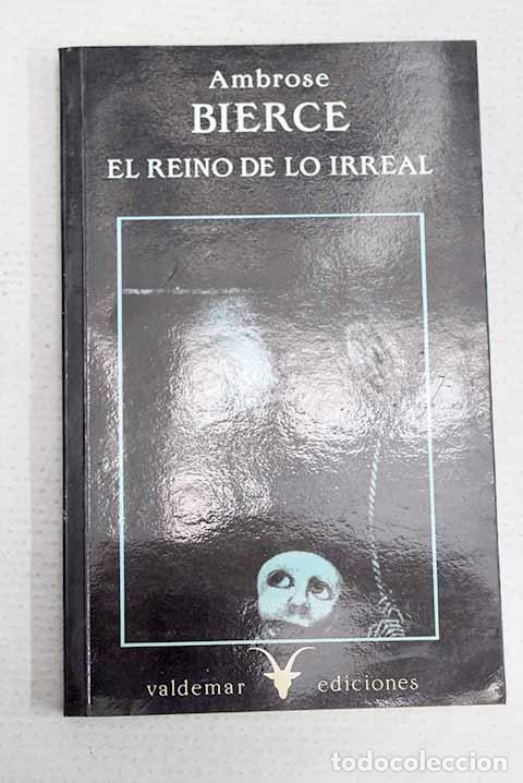 Libri di seconda mano: El reino de lo irreal.- Bierce, Ambrose