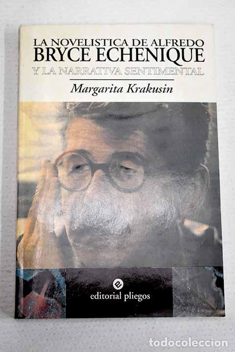 Libri di seconda mano: La novel&iacute;stica de Alfredo Bryce Echenique y la tradici&oacute;n sentimental.- Krakusin, Margarita