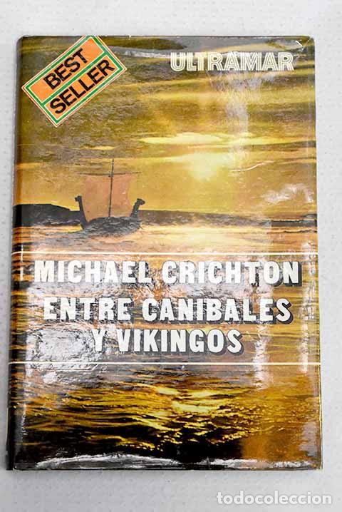 Libros: Entre canibales y vikingos.- Crichton, Michael