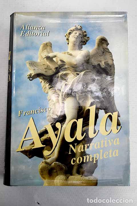 Libros: Narrativa completa: Ayala, Francisco.- Ayala, Francisco