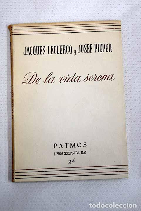 Livres: De la vida serena: Leclercq, Jacques.- Leclercq, Jacques