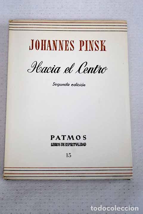 Livres: Hacia el centro: meditaciones cristianas.- Pinsk, Johannes