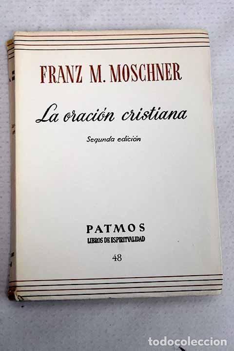 Livres: La oraci&oacute;n cristiana.- Moschner, Franz M.