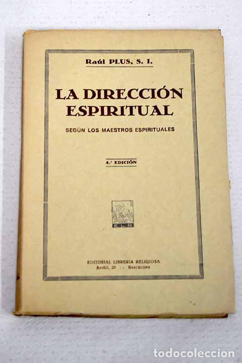 Livres: La direcci&oacute;n espiritual seg&uacute;n los maestros espirituales.- Plus, Raoul