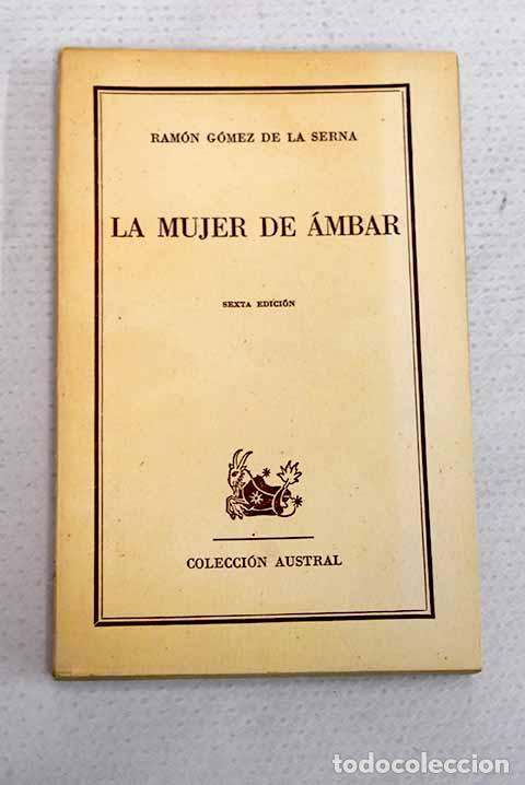 Libros: La mujer de &aacute;mbar: G&oacute;mez de la Serna, Ram&oacute;n.- G&oacute;mez de la Serna, Ram&oacute;n