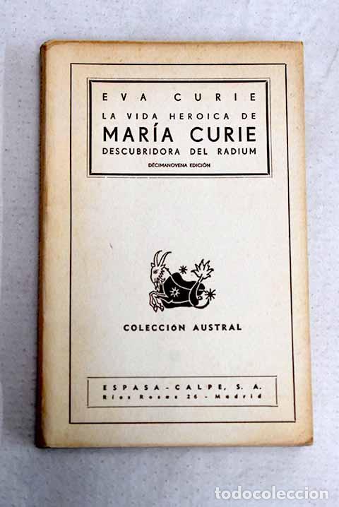 Libros: La vida heroica de Mar&iacute;a Curie: descubridora del radium.- Curie, Eve