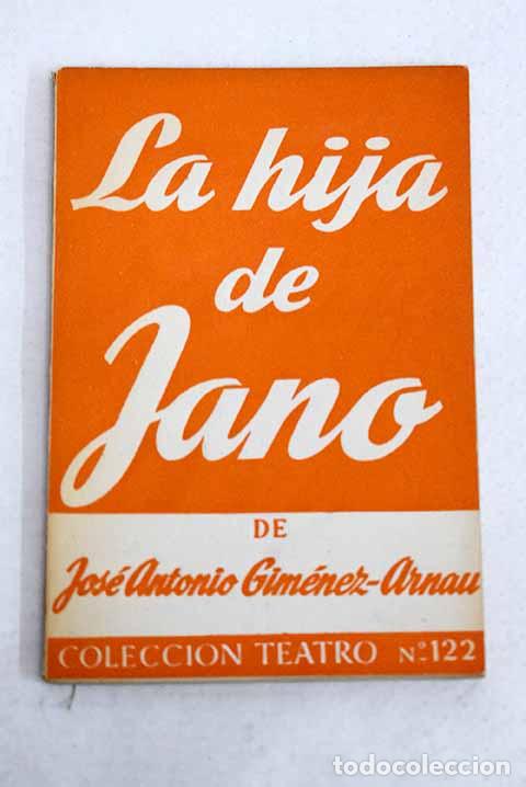 Libros: La hija de Jano: comedia en tres actos divididos en ocho cuadros.- Gimenez-Arnau, Jos&eacute; Antonio