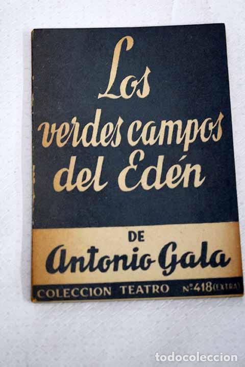 Libros: Los verdes campos del Ed&eacute;n: Historia dram&aacute;tica.- Gala, Antonio