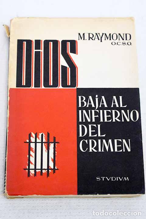 Libros: Dios baja al infierno del crimen.- Raymond, M.
