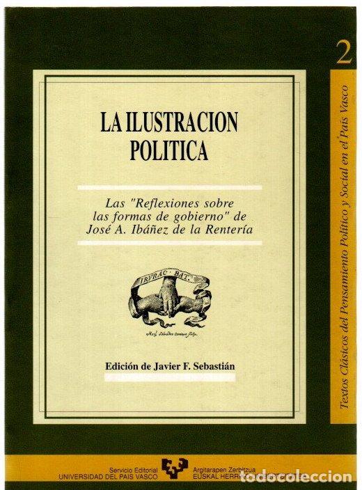 Libros: La Ilustraci&oacute;n pol&iacute;tica. Las reflexiones sobre las formas de gobierno - Ib&aacute;&ntilde;ez de Renter&iacute;a, Jos&eacute; Agu