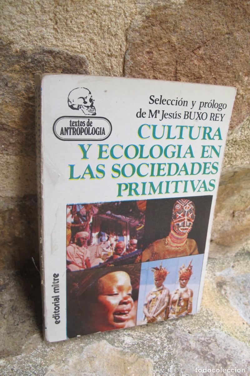 Libros: CULTURA Y ECOLOGIA EN LAS SOCIEDADES PRIMITIVAS. BUXO REY. TEXTOS DE ANTROPOLOGIA