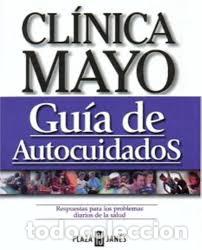 Libros: MAYO CLINIC. GU&Iacute;A DE AUTOCUIDADOS DE SALUD.