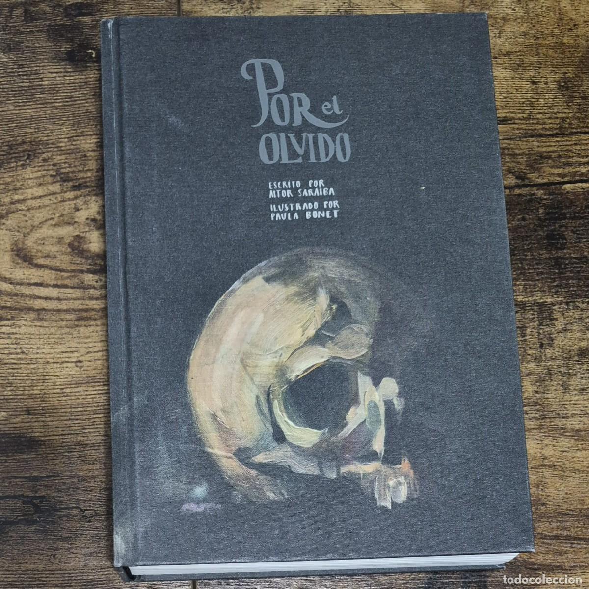 Libros: POR EL OLVIDO - AITOR SARAIBA (TEXTO) / PAULA BONET (ILUSTRACIONES); FIRMADO POR AMBOS AUTORES