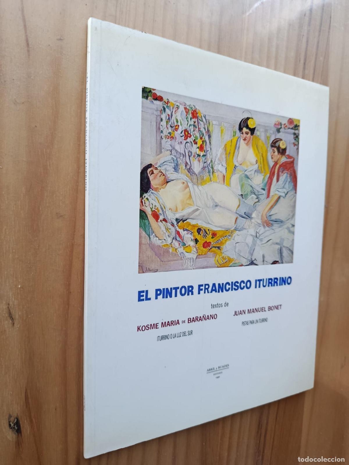 books: El pintor Francisco Iturrino. - Kosme Mar&iacute;a de Bara&ntilde;ano, Juan Manuel Bonet