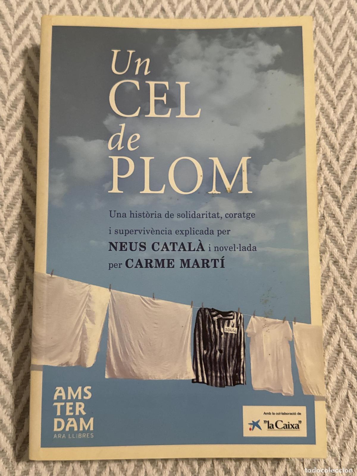 Libros: Un cel de plom. Una hist&ograve;ria de solidaritat, coratge i superviv&egrave;ncia - Carme Mart&iacute;, Neus Catal&agrave;