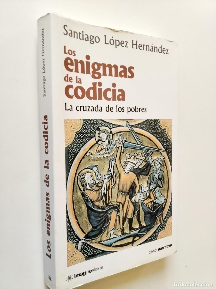 Libros: Santiago L&oacute;pez Hern&aacute;ndez - Los enigmas de la codicia. La cruzada de los pobres