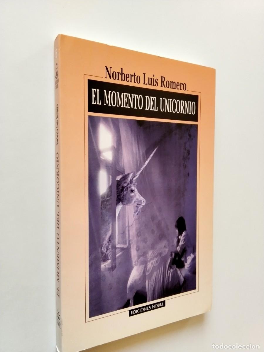 Norberto Luis Romero - El momento del unicornio